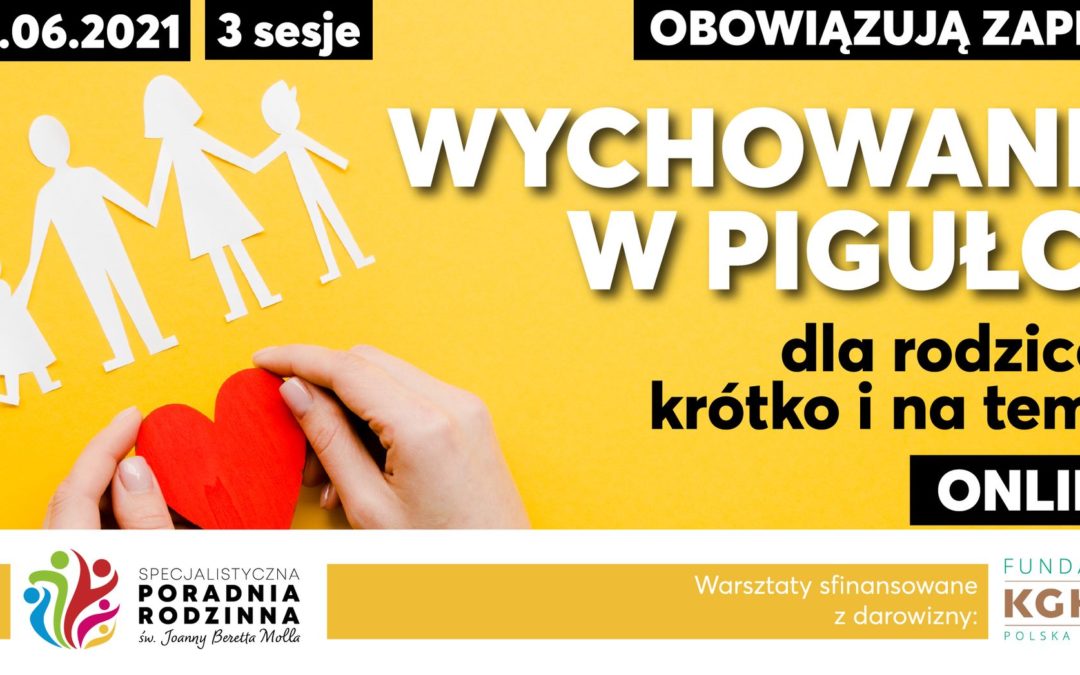 Wychowanie w pigułce – dla rodziców krótko i na temat – warsztaty